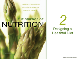 Designing a Healthful Diet  &copy; 2011 Pearson Education, Inc. A Healthful Diet &bull; A healthful diet provides the proper combination of energy and nutrients &bull;