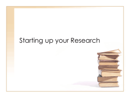 Starting up your Research Identify & Refine your Topic Using your assignment as a guide, brainstorm several interesting subjects.
