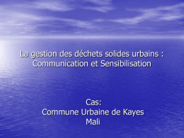 La gestion des déchets solides urbains : Communication et Sensibilisation  Cas: Commune Urbaine de Kayes Mali.