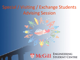 Special / Visiting / Exchange Students Advising Session McGill Engineering Student Centre (MESC) Student Affairs Office Career Centre Peer Tutoring Services  January 5, 2015 Presented by: Christin.