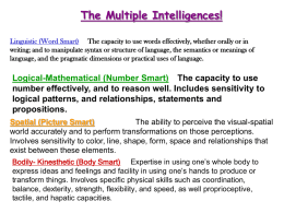 The Multiple Intelligences! Linguistic (Word Smart) The capacity to use words effectively, whether orally or in writing; and to manipulate syntax or.