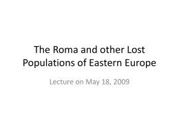 The Roma and other Lost Populations of Eastern Europe Lecture on May 18, 2009