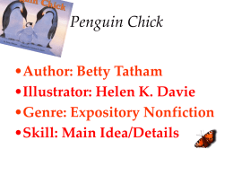 Penguin Chick •Author: Betty Tatham •Illustrator: Helen K. Davie •Genre: Expository Nonfiction •Skill: Main Idea/Details.