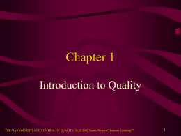 Chapter 1 Introduction to Quality  THE MANAGEMENT AND CONTROL OF QUALITY, 5e, © 2002 South-Western/Thomson LearningTM.