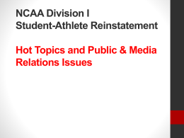 NCAA Division I Student-Athlete Reinstatement Hot Topics and Public & Media Relations Issues.