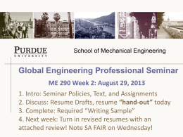 School of Mechanical Engineering  Global Engineering Professional Seminar ME 290 Week 2: August 29, 2013 1.