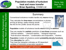 6th International Symposium on Turbulence, Heat and Mass Transfer  Population models of turbulent heat and mass transfer by Brian Spalding, CHAM Ltd  Rome, Italy Sept 14-18, Summary Conventional.