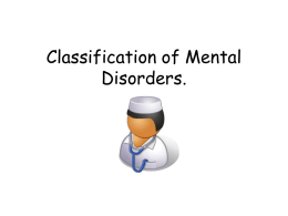 Classification of Mental Disorders. Classification of Mental Disorders  .  • All systems of mental disorders and diagnosis stem from the work of Kraepelin.  He.