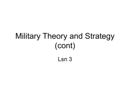 Military Theory and Strategy (cont) Lsn 3 Agenda • • • •  Forms of Maneuver Levels of War Elements of Operational Design Basic Army Elements.