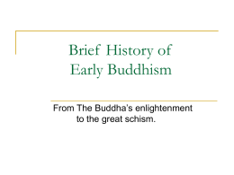Brief History of Early Buddhism From The Buddha’s enlightenment to the great schism.