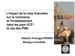 L'impact de la crise financière sur le commerce et l'investissement dans les pays ACP : le cas des PME Alberto Portugal-PERES Banque mondiale.