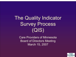 The Quality Indicator Survey Process (QIS) Care Providers of Minnesota Board of Directors Meeting March 15, 2007