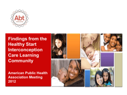 Findings from the Healthy Start Interconception Care Learning Community American Public Health Association Meeting Presentation Overview  Description of the ICC Learning Community  Approach to Quality Improvement  Findings –