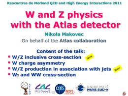 Rencontres de Moriond QCD and High Energy Interactions 2011  W and Z physics with the Atlas detector Nikola Makovec On behalf of the Atlas.