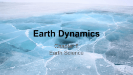 Earth Dynamics Chapter 8 Earth Science Ch.8 L.1 Bellwork ● Isostasy: is the equilibrium between continental crust and the denser mantle below it ● Subsidence: