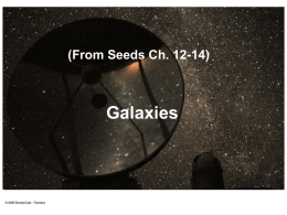 (From Seeds Ch. 12-14)  Galaxies The Milky Way  Almost everything we see in the night sky belongs to the Milky Way. We see most.