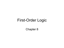 First-Order Logic Chapter 8 Outline • • • • •  Why FOL? Syntax and semantics of FOL Using FOL Wumpus world in FOL Knowledge engineering in FOL.