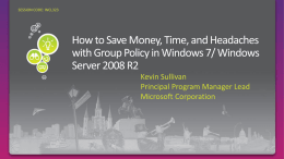 Windows Vista/Windows Server 2008  Process Group Policy Service  Templates Group Policy Templates ADM ADMTemplates templates now difficult in to manage  GP now in a shared service Part ofruns Winlogon Hardened Service, more reliable  ADMX files (ADMX, ADML)  Local GPOs LimitedLocal flexibility Multiple GPOswith a single.