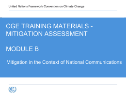 CGE TRAINING MATERIALS MITIGATION ASSESSMENT MODULE B Mitigation in the Context of National Communications  3.1