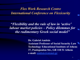 Flex Work Research Centre International Conference on Flexicurity “Flexibility and the rule of law in ‘active’ labour market policies – Policy dilemmas for the.
