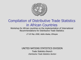 Compilation of Distributive Trade Statistics in African Countries Workshop for African countries on the implementation of International Recommendations for Distributive Trade Statistics 27-30 May.