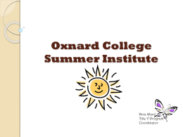 Oxnard College Summer Institute  Diva Ward Title V Program Coordinator Relax and Enjoy! Just 3 questions!