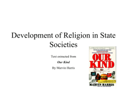 Development of Religion in State Societies Text extracted from Our Kind By Marvin Harris.