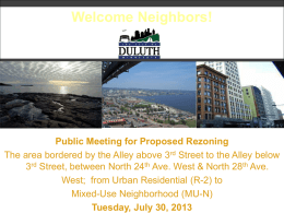 Welcome Neighbors!  Public Meeting for Proposed Rezoning The area bordered by the Alley above 3rd Street to the Alley below 3rd Street, between.