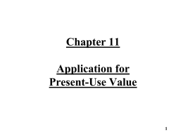 Chapter 11 Application for Present-Use Value Application for PUV • The present-use value program is a voluntary program that provides the owner with preferential tax.
