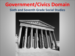 Government/Civics Domain Sixth and Seventh Grade Social Studies Resources th (6  th 7 )  Teacher Notes & Frameworks Curriculum Map Videos- Unit 1, Middle School, High School, Concept Wall Southern Center Materials OAS.