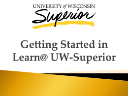 Learn@UWSuperior is the online course management system used throughout the UW System.