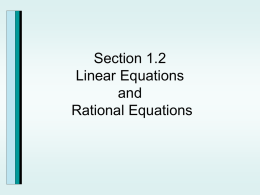 Section 1.2 Linear Equations and Rational Equations Solving Linear Equations in One Variable Definition of a Linear Equation A linear equation in one variable x.