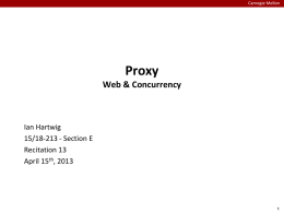 Carnegie Mellon  Proxy Web & Concurrency  Ian Hartwig 15/18-213 - Section E Recitation 13 April 15th, 2013