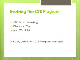 Evolving The CTR Program:  CTR  Board Meeting  Olympia, WA.  April 25, 2014   Kathy  Johnston, CTR Program Manager.