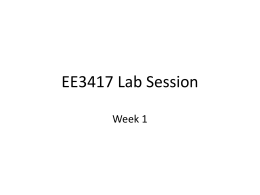 EE3417 Lab Session Week 1 • Turn on your computer. Open MATLAB • The slides are uploaded in Blackboard • Quiz on June.