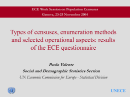 ECE Work Session on Population Censuses Geneva, 23-25 November 2004  Types of censuses, enumeration methods and selected operational aspects: results of the ECE questionnaire Paolo.
