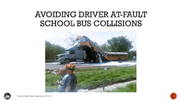 School Bus Driver Inservice 2015-16 Top causes:  Failure to yield  Driver inattention  Following too close  Improper backing School Bus Driver Inservice.
