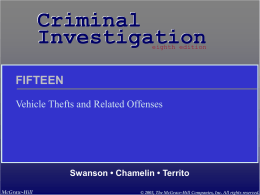 Criminal Investigation  eighth edition  FIFTEEN Vehicle Thefts and Related Offenses  Swanson &bull; Chamelin &bull; Territo McGraw-Hill  &copy; 2003, The McGraw-Hill Companies, Inc.