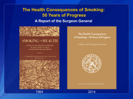 The Health Consequences of Smoking: 50 Years of Progress A Report of the Surgeon General.