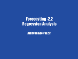Forecasting-2  Forecasting -2.2 Regression Analysis Ardavan Asef-Vaziri Chapter 7 Demand Forecasting in a Supply Chain  Ardavan Asef-Vaziri  6/4/2009  Exponential Smoothing 1
