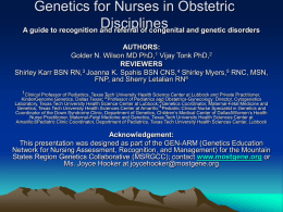 Genetics for Nurses in Obstetric Disciplines A guide to recognition and referral of congenital and genetic disorders AUTHORS: Golder N.