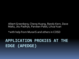 Albert Greenberg, Cheng Huang, Randy Kern, Dave Maltz, Jitu Padhye, Parveen Patel, Lihua Yuan  *with help from MurariS and others in COSD  APPLICATION.