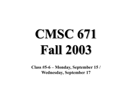 CMSC 671 Fall 2003 Class #5-6 – Monday, September 15 / Wednesday, September 17
