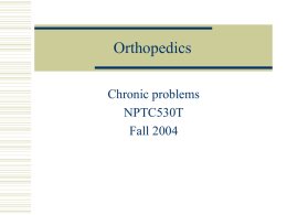 Orthopedics Chronic problems NPTC530T Fall 2004 Osteoarthritis  Incidence >90% by age 45  50% of those over 65 will have symptomatic arthritis  Overall women =