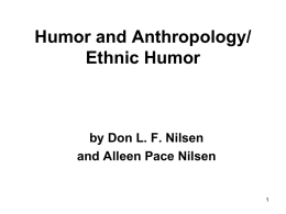 Humor and Anthropology/ Ethnic Humor  by Don L. F. Nilsen and Alleen Pace Nilsen.