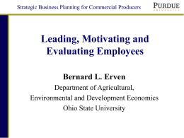 Strategic Business Planning for Commercial Producers  Leading, Motivating and Evaluating Employees Bernard L.