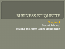 Chapter 4 Sound Advice: Making the Right Phone Impression  Common  error:  • Treating people on the phone as though they  weren’t entitled to a.