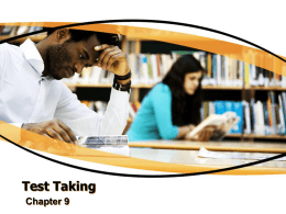 Test Taking Chapter 9 Strategies for Test Preparation What doesn’t work in preparing for tests? • • • •  What has not worked well in the past? Think about.