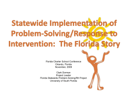 Florida Charter School Conference Orlando, Florida November, 2009 Clark Dorman Project Leader Florida Statewide Problem-Solving/RtI Project University of South Florida.