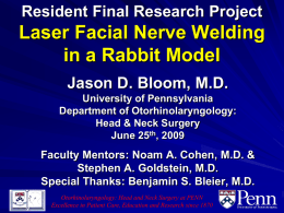 Resident Final Research Project  Laser Facial Nerve Welding in a Rabbit Model Jason D.